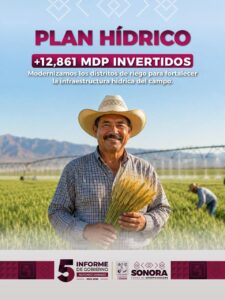 Modernizan distritos de riego en Sonora con inversión histórica superior a 12 mil 861 MDP: Alfonso Durazo